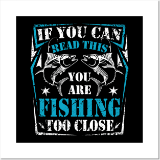 Funny Fishing Tshirt Fishing Too Close Father's Day Gift Posters and Art